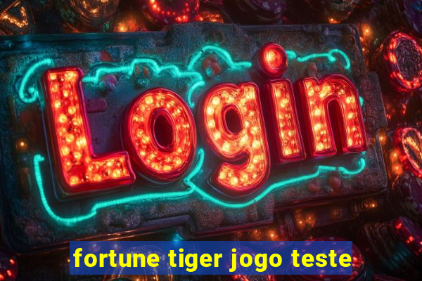 fortune tiger jogo teste